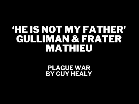 ‘HE IS NOT MY FATHER’ - Guilliman & Frator Mathieu