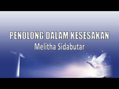 Melitha Sidabutar - Penolong Dalam Kesesakan (Lirik Lagu)
