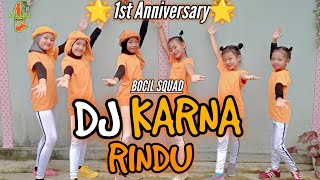 DJ KARNA RINDU BOCIL SQUAD 1ST ANNIVERSARY...