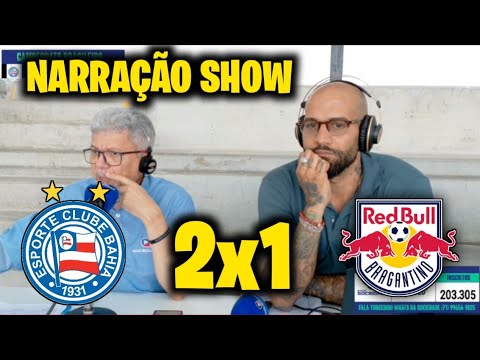 NARRAÇÃO E REAÇÕES SHOW NO TRIUNFO DO BAHIA - BAHIA 2X1 RB BRAGANTINO [ BRASILEIRÃO SÉRIE A 2025 ] 