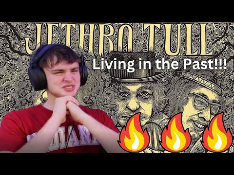Teen Reacts To Jethro Tull - Living in the Past!!!