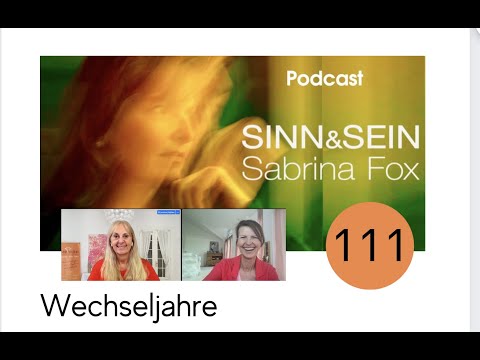 Das Geschenk der Wechseljahre - Sinn&Sein mit Sabrina Fox Nr.111 - Podcast