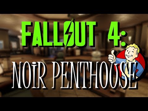 Fallout 4: Noir Penthouse Player Home Showcase (CC)