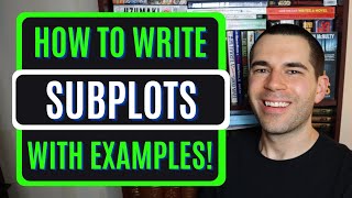 How to Write Subplots (WITH EXAMPLES!) | Fiction Writing Advice
