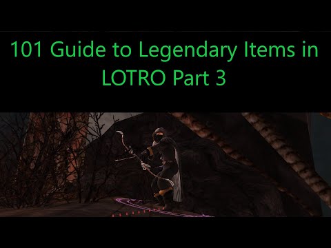 Lord of the Rings Online 101: Legendary items Part 3