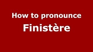 How to pronounce Finistère