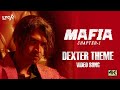 Mafia Tamil Songs Dexter Theme Video Song 4K Arun Vijay Prasanna Jakes Bejoy Lyca Music