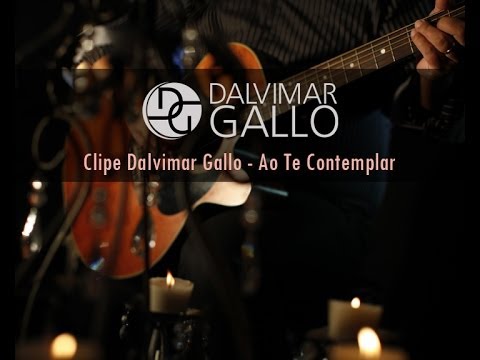 Ao Te Contemplar - Dalvimar Gallo