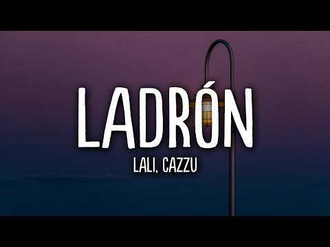 Lali, Cazzu - Ladrón (Letra/Lyrics)