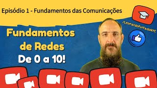 [Aprenda os Fundamentos de Redes] - EP1 - Fundamentos das Comunicações