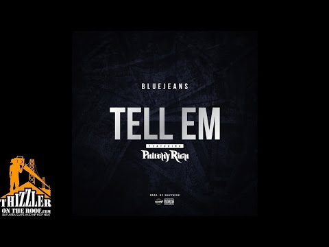 Blue Jeans ft. Philthy Rich - Tell Em (Prod. WavyMike) [Thizzler.com]