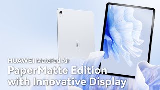 Huawei MatePad Air PaperMatte Edition with Innovative Display