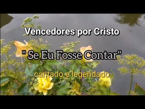 Se Eu Fosse Contar - Vencedores por Cristo