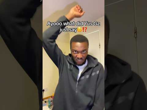 Ayooo what did Yus Gz just say🤨⁉️