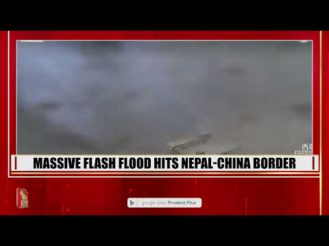 Massive Flash Flood Hits Nepal-China Border: 9 Dead, Hundreds Missing