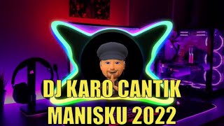 Download lagu KARO CANTIK MANISKU TERBARU_JEDAG JEDUG TIKTOK 2022 mp3