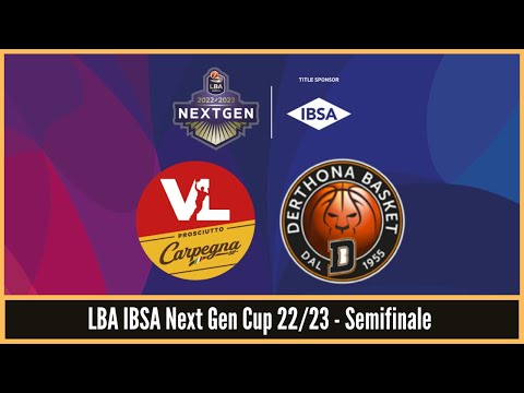 LBA IBSA Next Gen Cup 22/23 - 2° Semifinale - CARPEGNA PAPALINI PESARO vs BERTRAM DERTHONA TORTONA