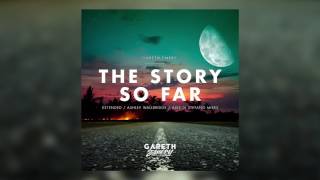 Gareth Emery  - The Story So Far (Ashley Wallbridge Remix)