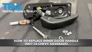 How to Replace Inner Door Handle 2007-14 Chevy Silverado