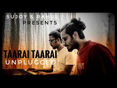 Taarai Taarai | Unplugged | Rahul ft. Sujoy | James | Nogor Baul