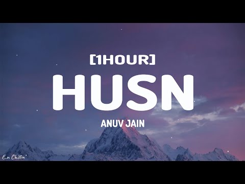 Anuv Jain - HUSN (Lyrics) [1HOUR]
