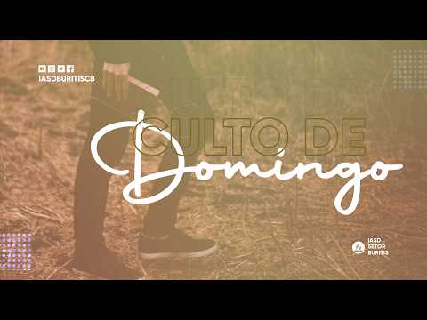 Culto De Domingo (IASD BURITIS) Campos Belos - GO
