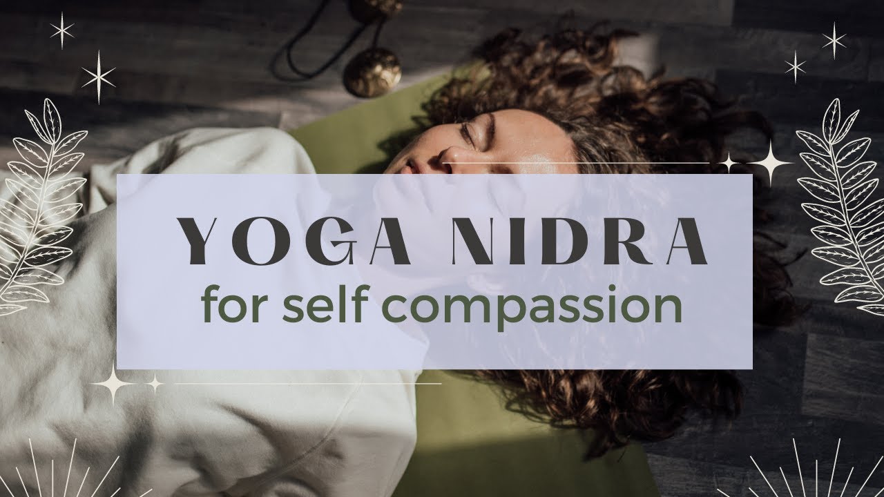 Yoga Nidra for Self Compassion