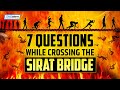 CROSSING THE SIRAT BRIDGE! 7 QUESTIONS AT 7 STOPS!