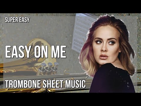 SUPER EASY Trombone Sheet Music: How to play Easy On Me  by Adele