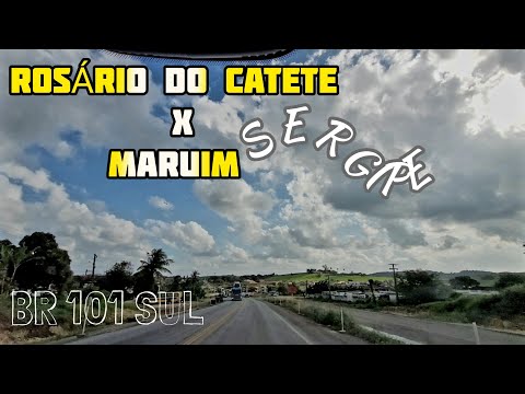 ROSÁRIO DO CATETE X MARUIM | SERGIPE | BR 101 SUL