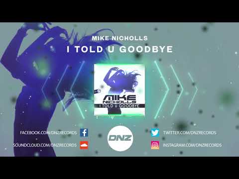 DNZF791 // MIKE NICHOLLS - I TOLD YOU GOODBYE (Official Video DNZ Records)