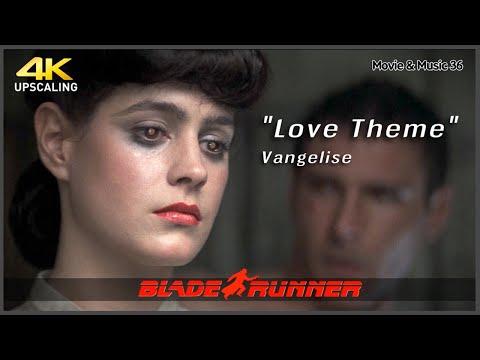 Blade Runner, 1982, OST,  "Love Theme" Vangelis 4K Upscaling & HQ Sound