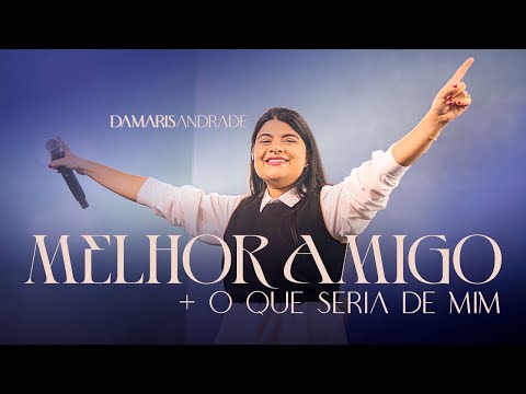 MELHOR AMIGO + O QUE SERIA DE MIM | DAMARIS ANDRADE (COVER)