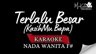 Download lagu TERLALU BESAR - Karaoke Lagu Rohani Nada Wanita mp3