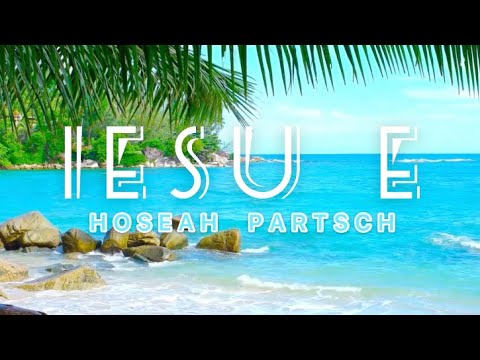 Hoseah Partsch - Iesu E (Audio)