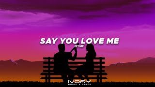 MYMP - Say You Love Me (Official Visualizer)