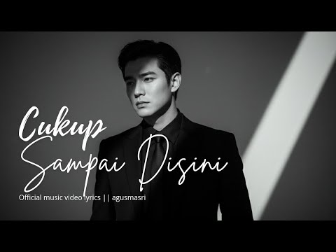 Agus Masri - Cukup Sampai Disini (Official Music Video Lyric) #agusmasri #sedih #luka 