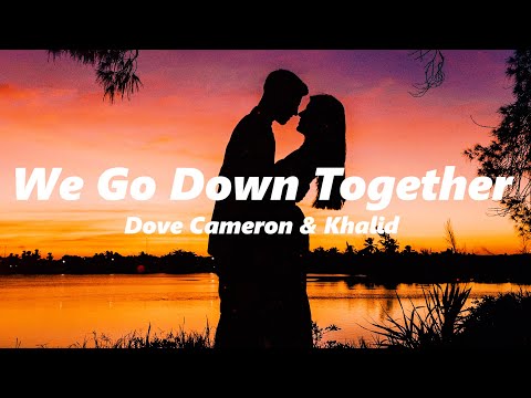 Dove Cameron, Khalid - We Go Down Together (slowed + reverb)