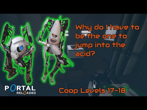 Portal 2 - Portal Reloaded Coop Levels 17-18