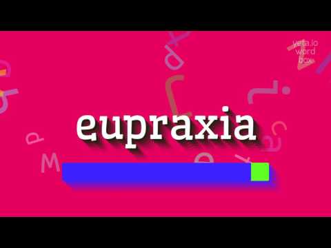 How to say "eupraxia"! (High Quality Voices)