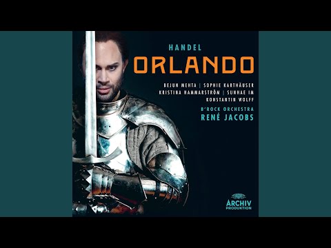 Handel: Orlando, HWV 31 / Act 3 - No. 39 Acc. "Vinse incanti" - No. 40 Coro "Tronfa oggi'l mio cor"
