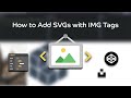 How to Add SVGs with IMG Tags. Quick Tutorial! 🤓