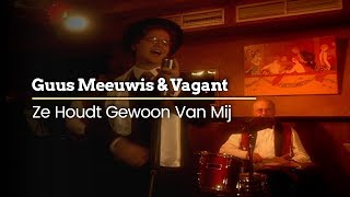 Guus Meeuwis &amp; Vagant - Ze Houdt Gewoon Van Mij (Official Video)
