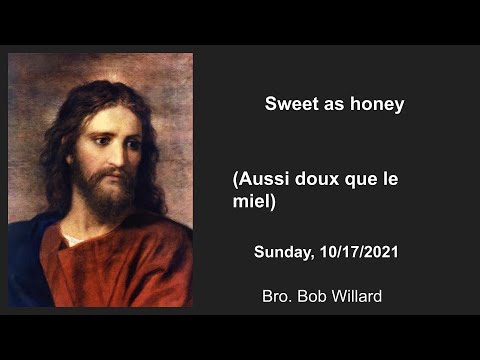 Bro. Bob Willard| Sweet as Honey| Sunday evening 10/17/21