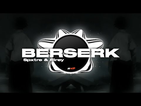 Spxtre - berserk w/Firey