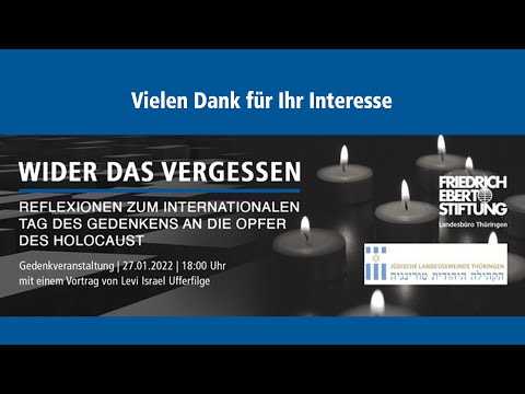 WIDER DAS VERGESSEN - REFLEXIONEN ZUM  INTERNATIONALEN TAG DES GEDENKENS AN DIE OPFER DES HOLOCAUST