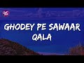 Ghodey Pe Sawaar (Lyrics) | Qala | Amit Trivedi, Amitabh Bhattacharya, Sireesha B.