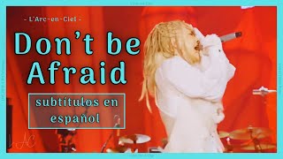 Don’t be Afraid - L’Arc~en~Ciel  [L’ArChristmas Live] + Sub. Español [CC]