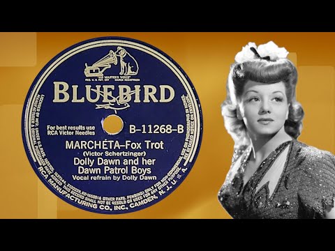 “Marchéta” by Dolly Dawn and he Dawn Patrol Boys 1941