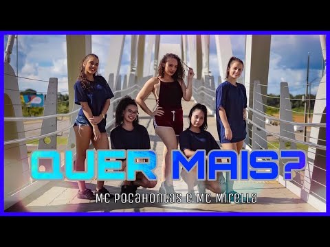 QUER MAIS? - MC Pocah e MC Mirella (COREOGRAFIA)